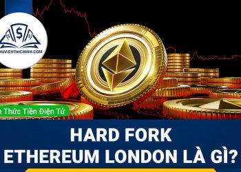 Hard Fork Ethereum London là gì?