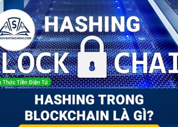 Hashing trong Blockchain là gì?