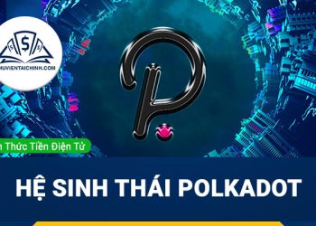 Hệ sinh thái Polkadot gồm những đồng coin nào?