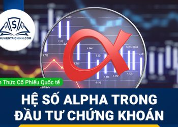 Hệ số Alpha trong đầu tư chứng khoán là gì?