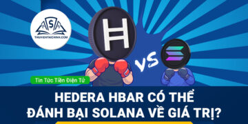 Hedera HBAR Có Thể Đánh Bại Solana về giá trị?