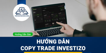 Hướng Dẫn Copy Trade INVESTIZO