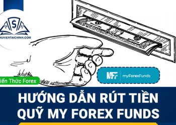 Hướng Dẫn Rút Tiền Quỹ My Forex Funds