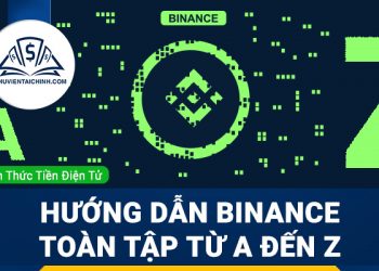 Hướng dẫn Binance toàn tập từ A đến Z