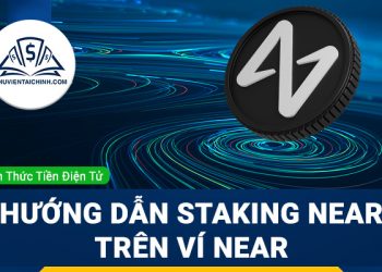 Hướng dẫn Staking NEAR trên Ví NEAR