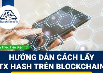 Hướng dẫn cách lấy TX Hash trên blockchain đơn giản 