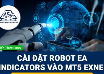 Hướng dẫn cài đặt Robot EA và Indicators vào MT5 Exness