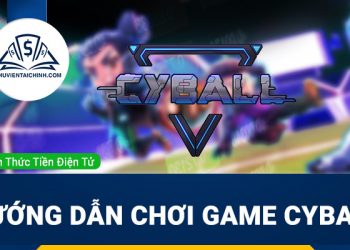 Hướng dẫn chơi game CyBall dành cho người mới