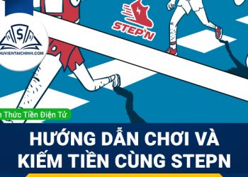Hướng dẫn chơi và kiếm tiền cùng StepN