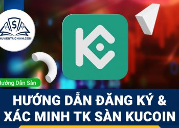 Hướng dẫn mở và xác minh tài khoản sàn Kucoin