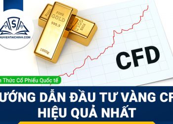 Vàng CFD là gì? Hướng dẫn đầu tư vàng CFD hiệu quả nhất