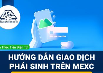 Hướng dẫn giao dịch phái sinh trên MEXC
