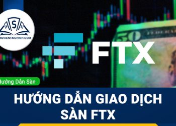 Hướng dẫn toàn bộ cách đăng ký trên sàn FTX