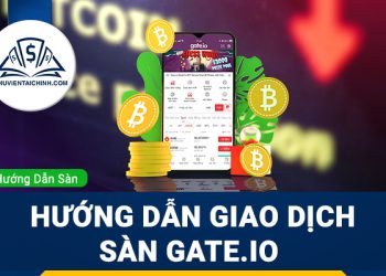 Hướng dẫn giao dịch sàn Gate.io