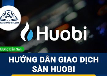 Hướng dẫn giao dịch sàn Huobi