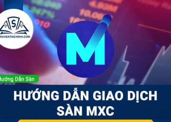 Hướng dẫn giao dịch sàn MXC