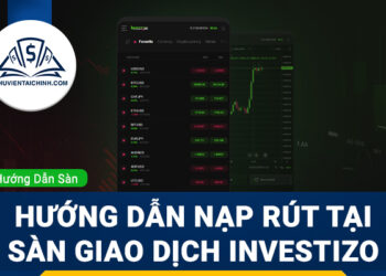 Hướng dẫn nạp rút tiền trên Investizo