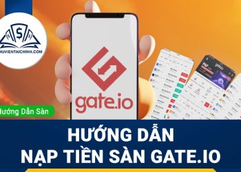 Hướng dẫn mở và xác minh tài khoản sàn Gate.io