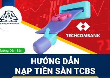 Hướng dẫn nạp tiền sàn TCBS 