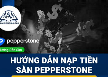 Hướng dẫn nạp tiền sàn Pepperstone