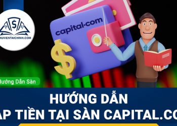 Hướng dẫn nạp tiền sàn Capital.com