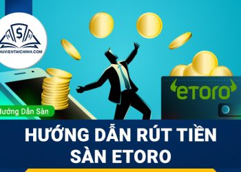 Hướng dẫn đăng ký tạo tài khoản trên sàn eToro