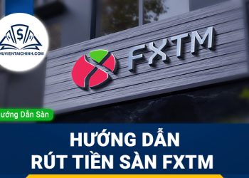 Hướng dẫn đăng ký sàn FXCM