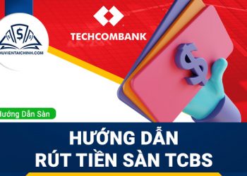 Hướng dẫn rút tiền sàn TCBS