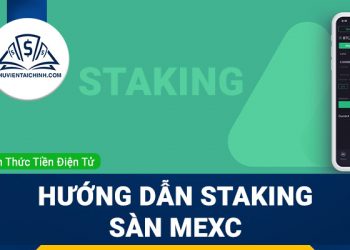 MEXC Staking là gì? Hướng dẫn staking sàn MEXC