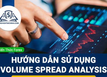 VSA là gì? Hướng dẫn sử dụng Volume Spread Analysis hiệu quả nhất