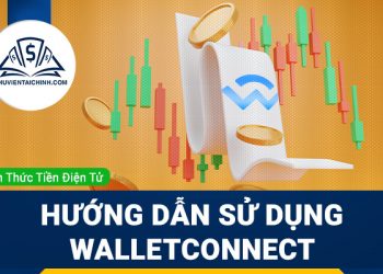 WalletConnect là gì? Hướng dẫn sử dụng WalletConnect