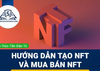 Hướng dẫn tạo NFT và mua bán NFT trong Crypto