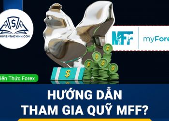 Hướng dẫn cách tham gia để trade quỹ MFF?