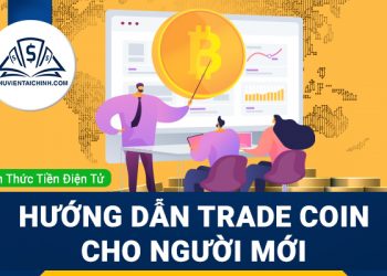 Trade coin là gì? Hướng dẫn Trade coin cho người mới bắt đầu