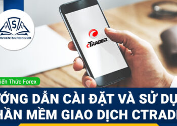 Hướng dẫn cài đặt và sử dụng phần mềm giao dịch cTrader