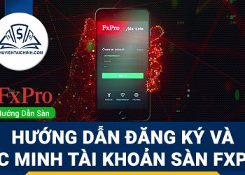 Hướng dẫn đăng ký và xác minh tài khoản sàn FxPro