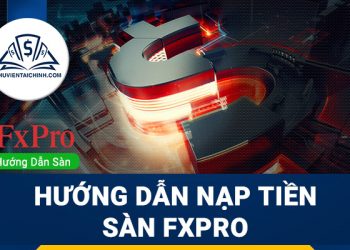 Hướng-dẫn-nạp-tiền-sàn-FxPro