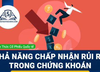 Xác định khả năng chấp nhận rủi ro (Risk Tolerance) trong đầu tư chứng khoán