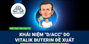 Tìm hiểu khái niệm d/acc do Vitalik Buterin đề xuất