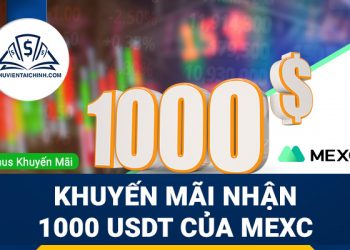 Khuyến mãi nhận 1000 USDT của MEXC – Bonus sàn MEXC