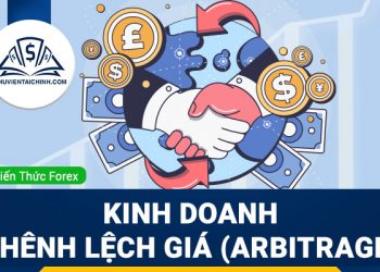 Arbitrage là gì? Tìm hiểu kinh doanh chênh lệch giá 