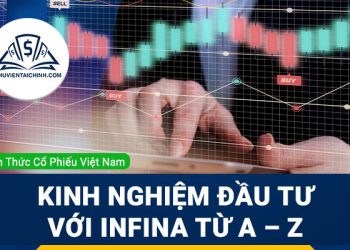 Kinh nghiệm đầu tư với Infina từ A – Z