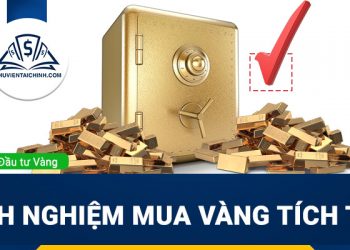 Kinh nghiệm mua vàng tích trữ