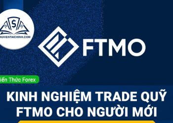 Kinh nghiệm trade quỹ FTMO cho người mới bắt đầu