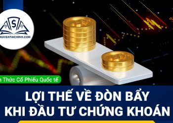 Lợi thế về đòn bẩy khi đầu tư chứng khoán