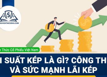 Lãi-suất-kép-là-gì-Công-thức-và-sức-mạnh-lãi-kép