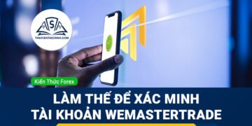 Làm thế để xác minh tài khoản WeMasterTrade?