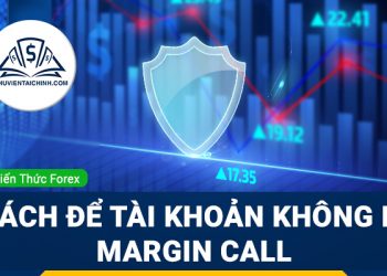 Làm thế nào để tránh trường hợp tài khoản bị Margin Call
