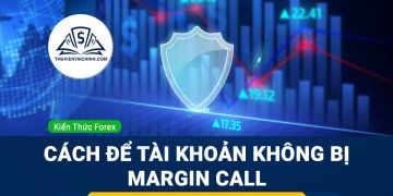 Làm thế nào để tránh trường hợp tài khoản bị Margin Call