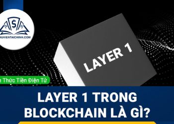 Layer 1 Trong Blockchain Là Gì?